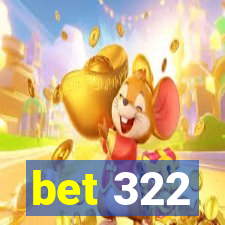 bet 322